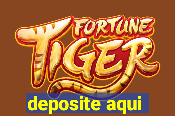 deposite aqui